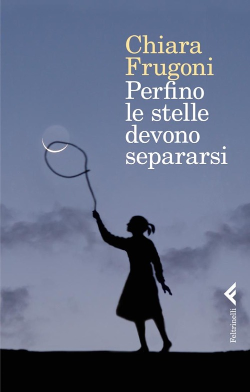 Libro Perfino le stelle devono separarsi di Chiara Frugoni - ean 9788807491528 - Feltrinelli