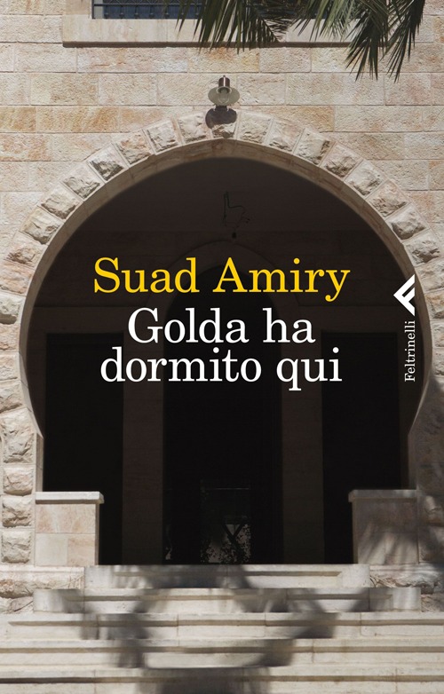 Libro Golda ha dormito qui di Suad Amiry - ean 9788807491580 - Feltrinelli