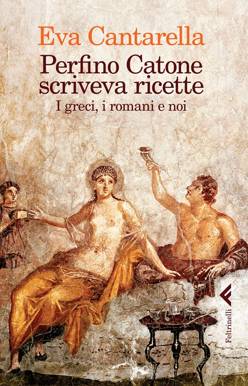 Libro Perfino Catone scriveva ricette. I greci