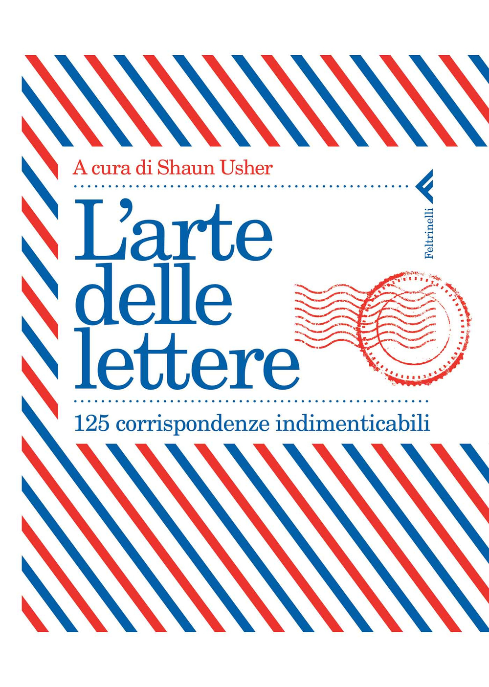 Libro arte delle lettere. 125 corrispondenze indimenticabili di  - ean 9788807491740 - Feltrinelli