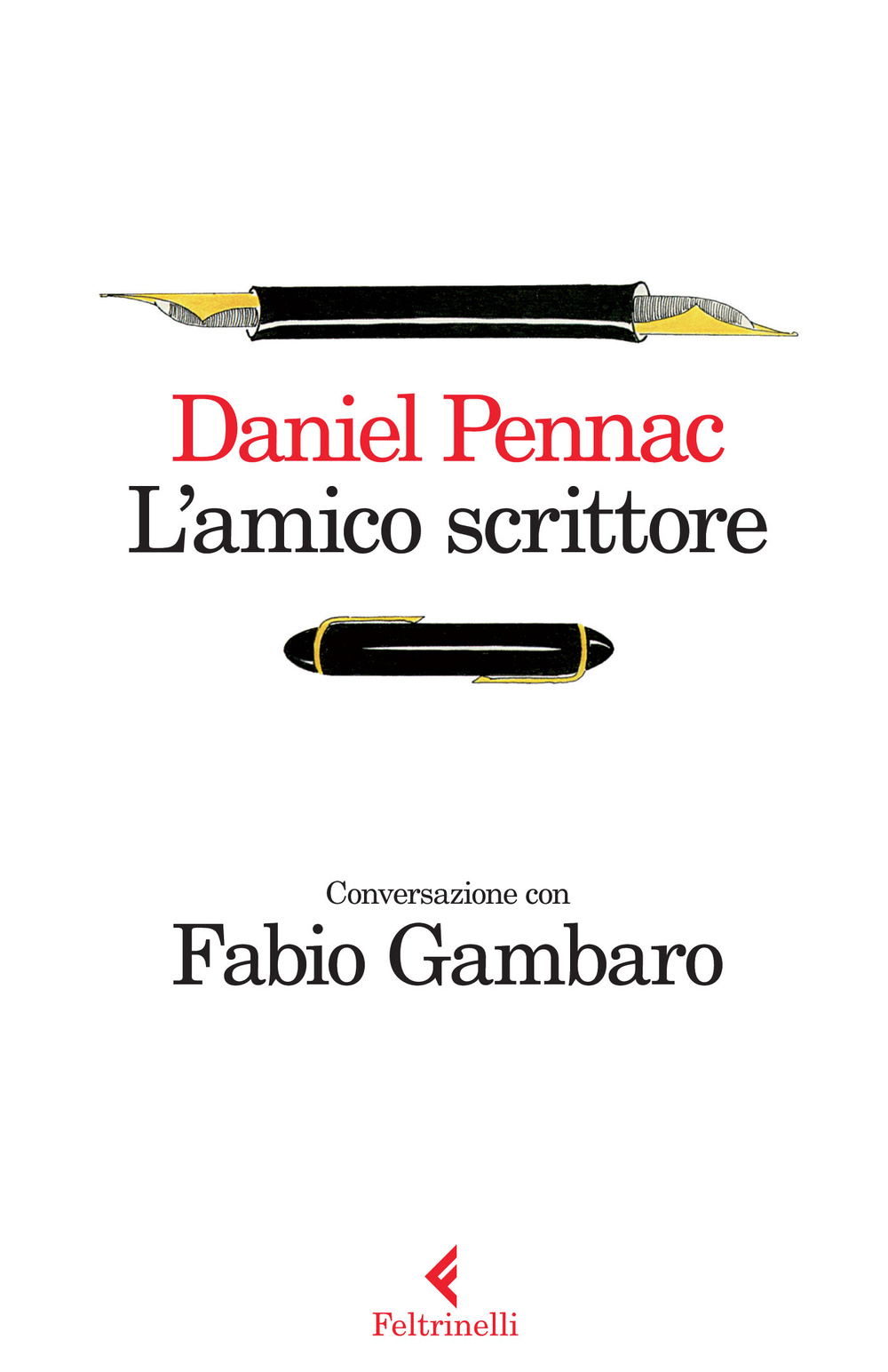 Libro amico scrittore. Conversazione con Fabio Gambaro di Daniel Pennac - ean 9788807491825 - Feltrinelli