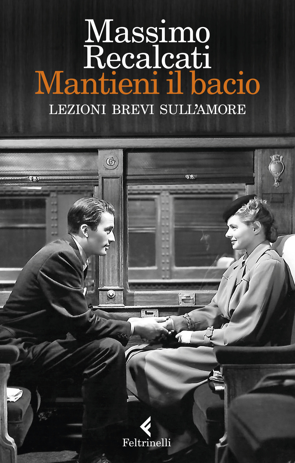 Libro Mantieni il bacio. Lezioni brevi sull'amore di Massimo Recalcati - ean 9788807492488 - Feltrinelli