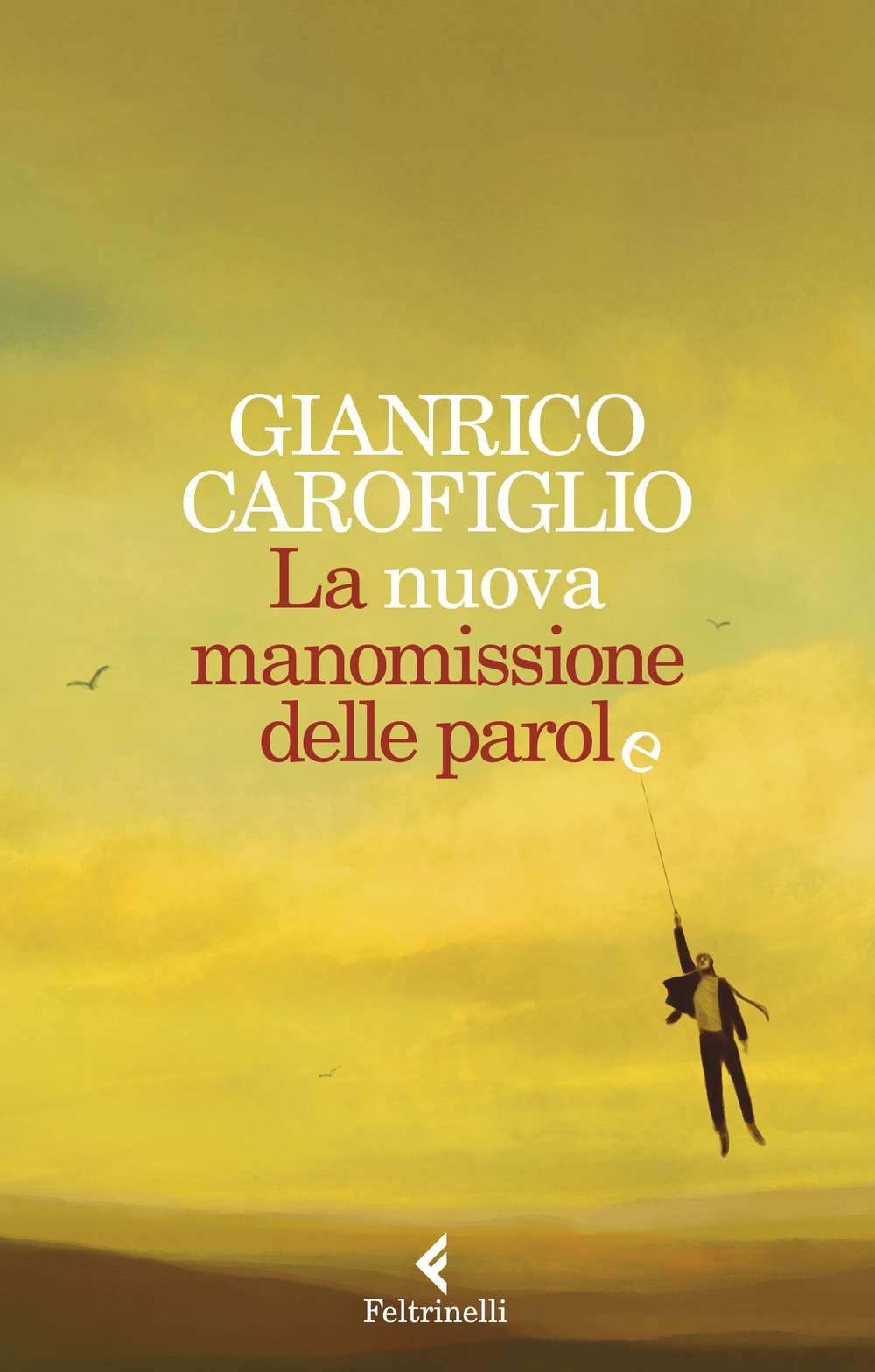 Libro nuova manomissione delle parole di Gianrico Carofiglio - ean 9788807493065 - Feltrinelli