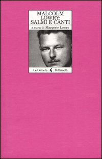 Libro Salmi e canti di Malcolm Lowry - ean 9788807530111 - Feltrinelli