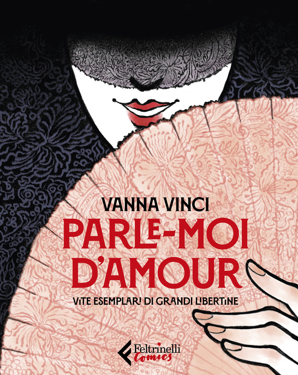 Libro Parle moi d'amour. Vite esemplari di grandi libertine di Vanna Vinci - ean 9788807550652 - Feltrinelli