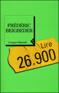 Libro Lire 26.900 di Frédéric Beigbeder - ean 9788807701405 - Feltrinelli