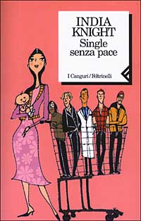 Libro Single senza pace di India Knight - ean 9788807701481 - Feltrinelli
