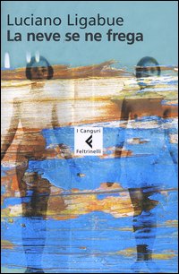 Libro neve se ne frega di Luciano Ligabue - ean 9788807701566 - Feltrinelli