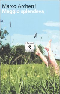 Libro Maggio splendeva di Marco Archetti - ean 9788807701795 - Feltrinelli