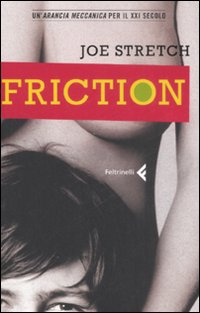 Libro Friction di Joe Stretch - ean 9788807702013 - Feltrinelli