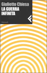 Libro guerra infinita di Giulietto Chiesa - ean 9788807710018 - Feltrinelli