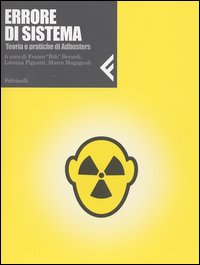 Libro Errore di sistema. Teorie e pratiche di Adbusters di  - ean 9788807710155 - Feltrinelli