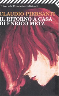 Libro ritorno a casa di Enrico Metz di Claudio Piersanti - ean 9788807720178 - Feltrinelli