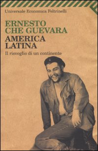 Libro America Latina. Il risveglio di un continente di Ernesto Che Guevara - ean 9788807720581 - Feltrinelli