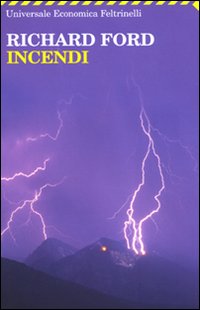 Libro Incendi di Richard Ford - ean 9788807720833 - Feltrinelli