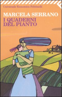Libro quaderni del pianto di Marcela Serrano - ean 9788807721205 - Feltrinelli