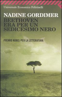Libro Beethoven era per un sedicesimo nero di Nadine Gordimer - ean 9788807721731 - Feltrinelli