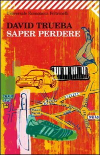 Libro Saper perdere di David Trueba - ean 9788807722981 - Feltrinelli