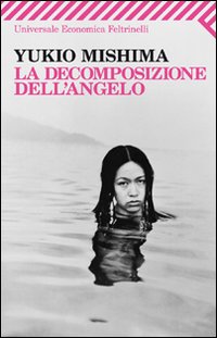 Libro decomposizione dell'angelo di Yukio Mishima - ean 9788807723193 - Feltrinelli