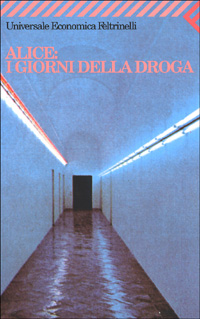 Libro Alice: i giorni della droga di  - ean 9788807809675 - Feltrinelli