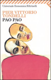 Libro Pao Pao di Pier Vittorio Tondelli - ean 9788807810725 - Feltrinelli