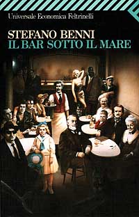 Libro bar sotto il mare di Stefano Benni - ean 9788807810770 - Feltrinelli