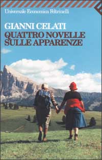 Libro Quattro novelle sulle apparenze di Gianni Celati - ean 9788807810800 - Feltrinelli