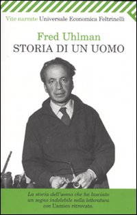 Libro Storia di un uomo di Fred Uhlman - ean 9788807810985 - Feltrinelli