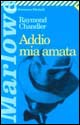 Libro Addio mia amata di Raymond Chandler - ean 9788807812194 - Feltrinelli