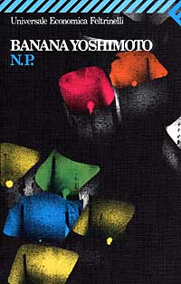 Libro N. P. di Banana Yoshimoto - ean 9788807812804 - Feltrinelli