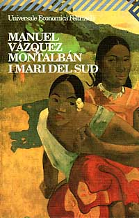 Libro mari del Sud di Manuel Vázquez Montalbán - ean 9788807813856 - Feltrinelli