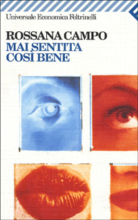 Libro Mai sentita così bene di Rossana Campo - ean 9788807813863 - Feltrinelli