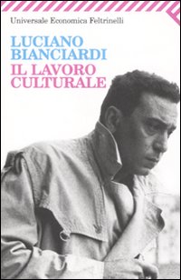 Libro lavoro culturale di Luciano Bianciardi - ean 9788807814617 - Feltrinelli