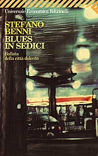 Libro Blues in sedici. Ballata della città dolente di Stefano Benni - ean 9788807814631 - Feltrinelli