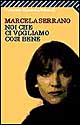 Libro Noi che ci vogliamo così bene di Marcela Serrano - ean 9788807814655 - Feltrinelli