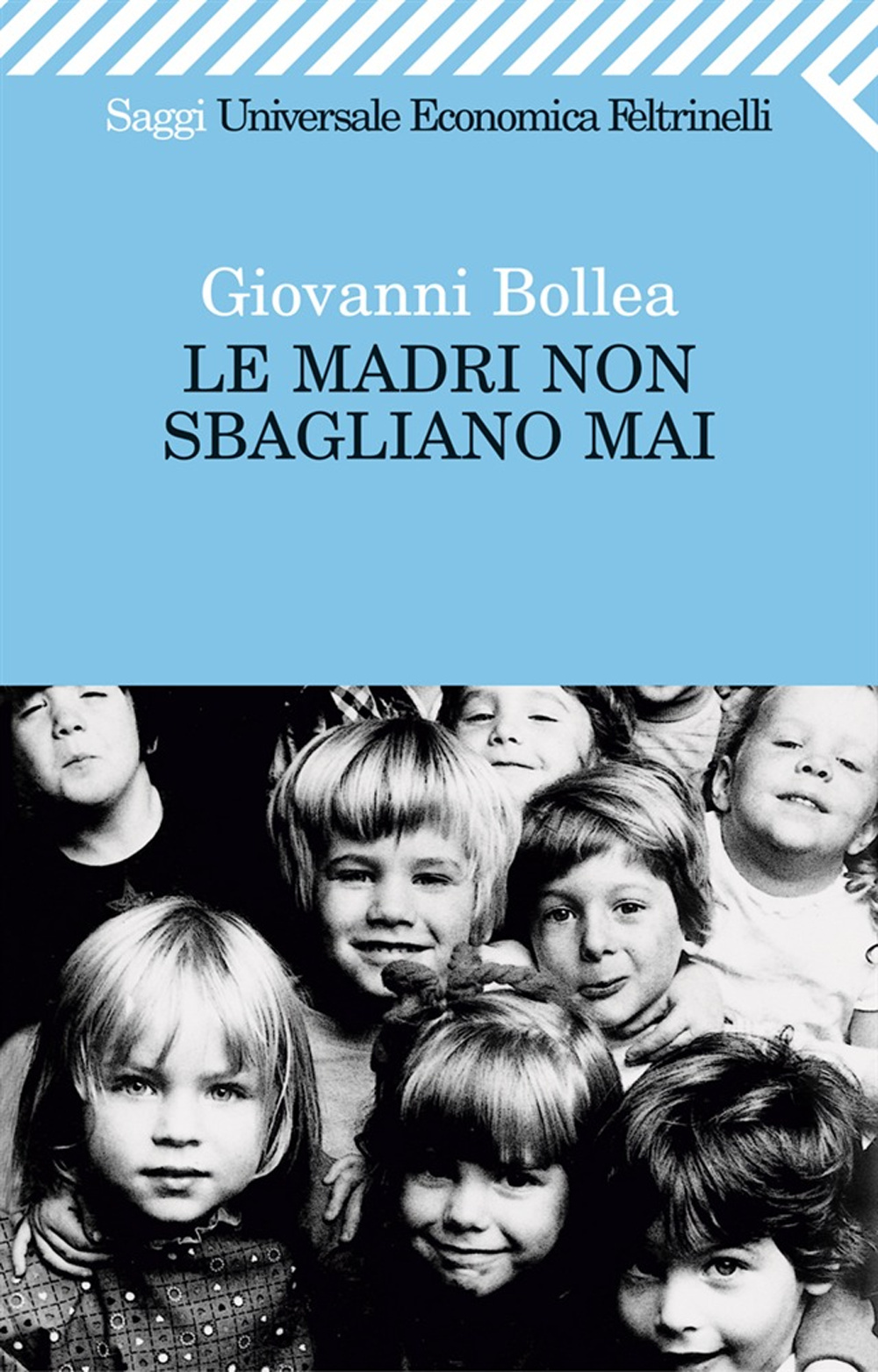 Libro madri non sbagliano mai di Giovanni Bollea - ean 9788807815218 - Feltrinelli