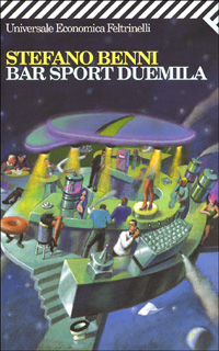 Libro Bar Sport duemila di Stefano Benni - ean 9788807815324 - Feltrinelli