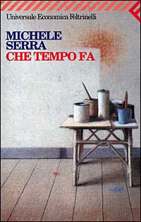 Libro Che tempo fa di Michele Serra - ean 9788807815515 - Feltrinelli