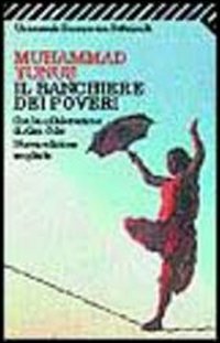 Libro banchiere dei poveri di Muhammad Yunus - ean 9788807815836 - Feltrinelli