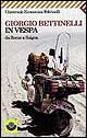 Libro In vespa. Da Roma a Saigon di Giorgio Bettinelli - ean 9788807815959 - Feltrinelli