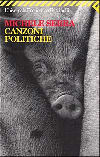 Libro Canzoni politiche di Michele Serra - ean 9788807816239 - Feltrinelli