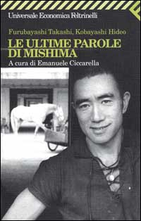 Libro ultime parole di Mishima di Takashi Furubayashi; Hideo Kobayashi - ean 9788807816369 - Feltrinelli