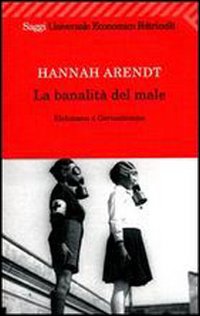 Libro banalità del male. Eichmann a Gerusalemme di Hannah Arendt - ean 9788807816406 - Feltrinelli