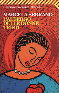 Libro albergo delle donne tristi di Marcela Serrano - ean 9788807816512 - Feltrinelli