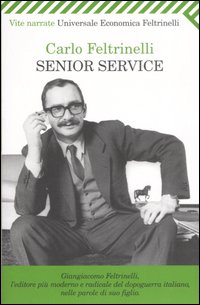 Libro Senior Service di Carlo Feltrinelli - ean 9788807816635 - Feltrinelli