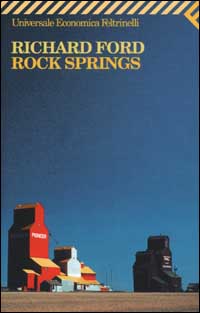 Libro Rock Springs di Richard Ford - ean 9788807816833 - Feltrinelli