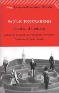 Libro Contro il metodo. Abbozzo di una teoria anarchica della conoscenza di Paul K. Feyerabend - ean 9788807817014 - Feltrinelli
