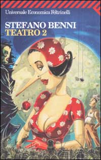 Libro Teatro 2 di Stefano Benni - ean 9788807817397 - Feltrinelli