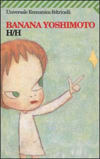 Libro H/H di Banana Yoshimoto - ean 9788807817410 - Feltrinelli