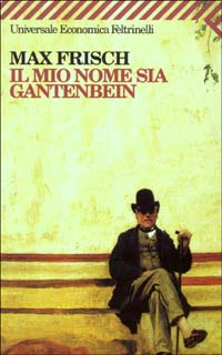 Libro mio nome sia Gantenbein di Max Frisch - ean 9788807817441 - Feltrinelli